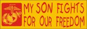 Bumper Sticker- My Son Fights  For Our Freedom-Marines