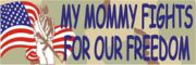 My Mommy Fights For Our Freedom Bumper Sticker