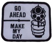 Go Ahead Make My Day Gun Patch
