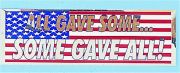 Bumper Sticker- All Gave Some  Some Gave All